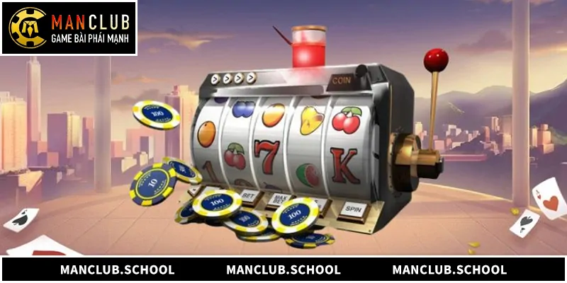 Bí kíp săn Jackpot nổ hũ đổi thưởng cực đỉnh tại ManClub