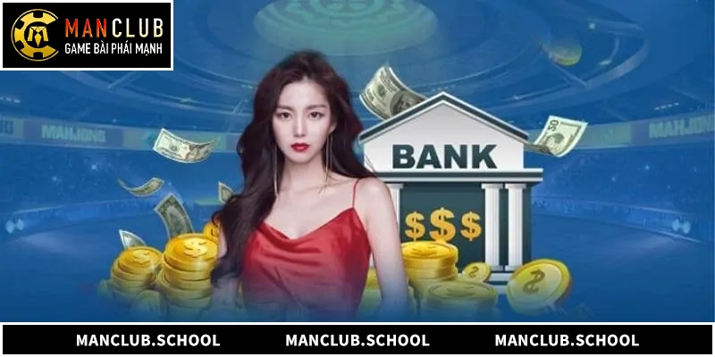 Hướng dẫn nạp tiền ManClub an toàn, nhanh chóng và bảo mật tuyệt đối