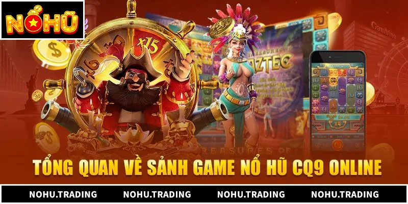 Khám phá chi tiết về Cq9 Gaming