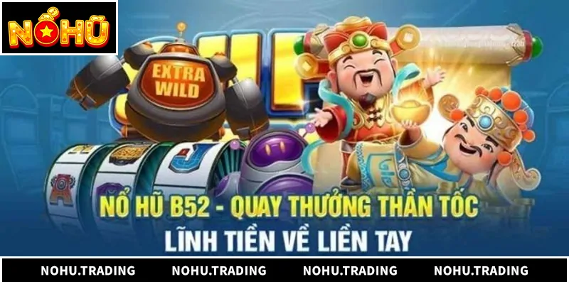 Nổ Hũ B52 - Siêu Phẩm Săn Jackpot Đỉnh Cao Hàng Đầu